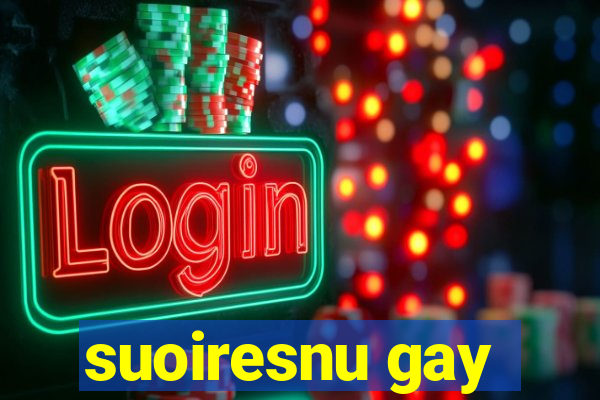 suoiresnu gay
